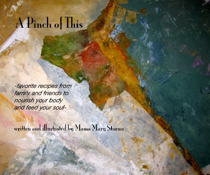 View A Pinch of This by written and illustrated by Mama Mary Storms