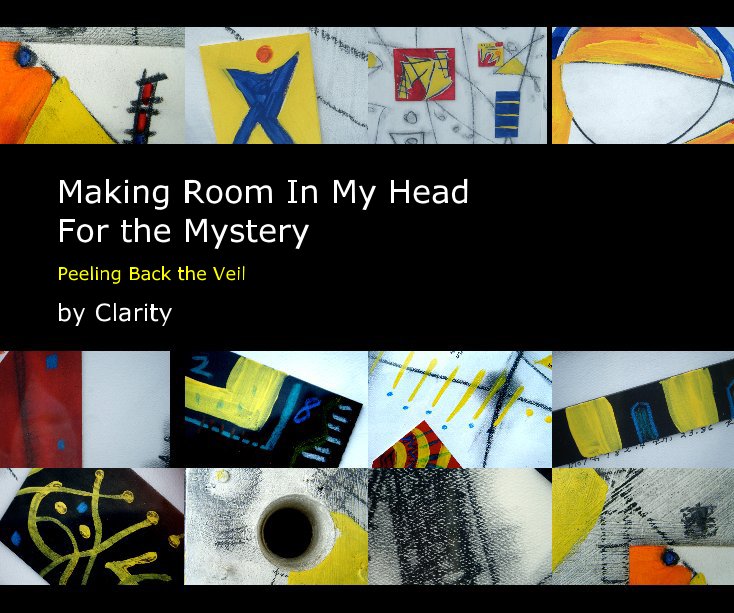 Ver Making Room In My Head For the Mystery por Clarity