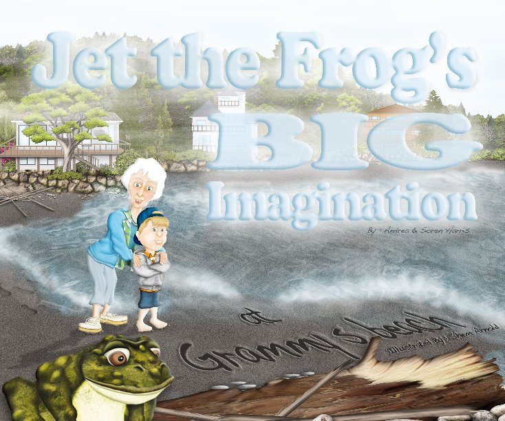 View Jet the Frog's Big Imagination by Andrea and Soren Harris