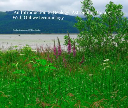 An Introduction to Geology; Astronomy; Botany With Ojibwe terminology book cover