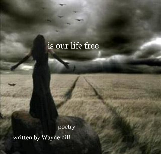 View is our life free by written by Wayne hill