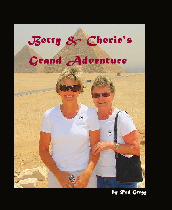 View Betty & Cherie's Grand Adventure by Rod Gregg