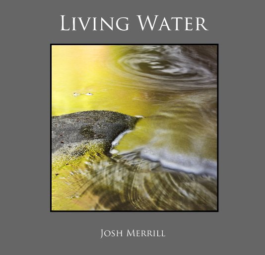 View Living Water by Josh Merrill