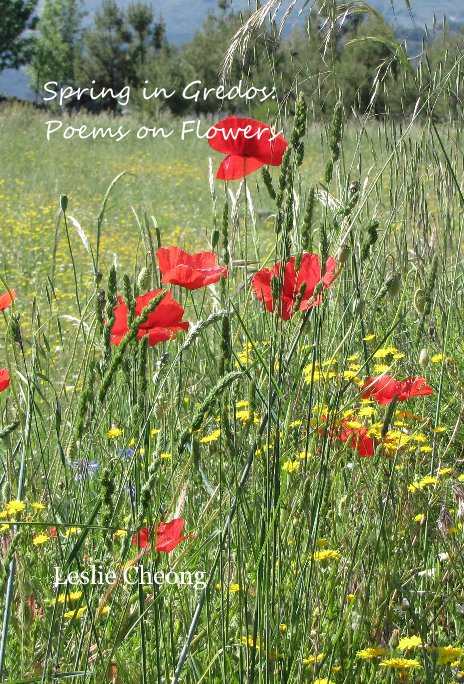 Ver Spring in Gredos: Poems on Flowers por Leslie Cheong