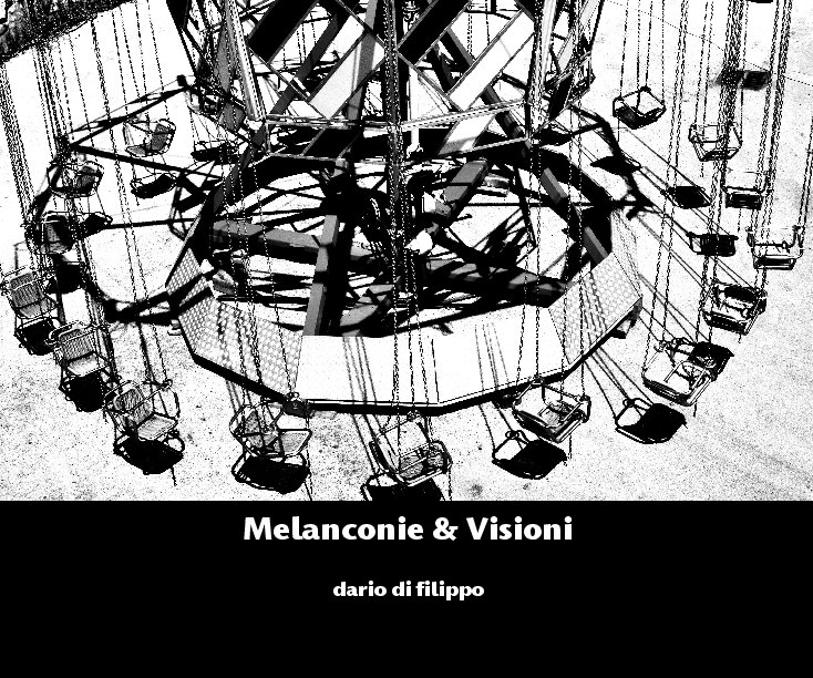 View Melanconie & Visioni by dario di filippo