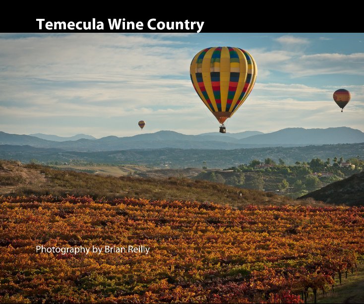 View Temecula Wine Country by Photography by Brian Reilly