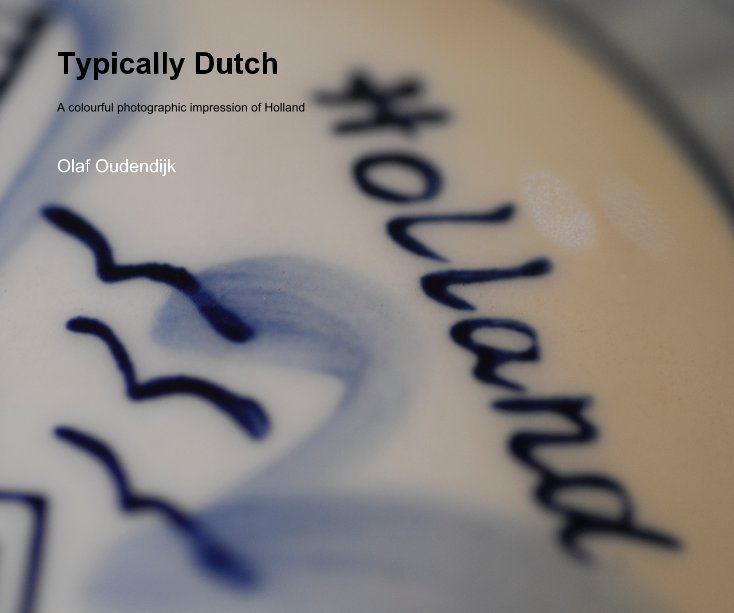 Ver Typically Dutch por Olaf Oudendijk