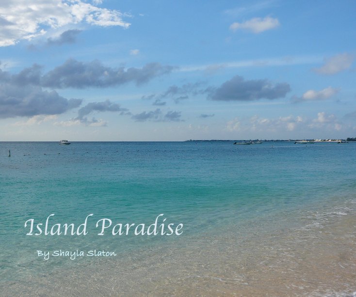 Bekijk Island Paradise op Shayla Slaton