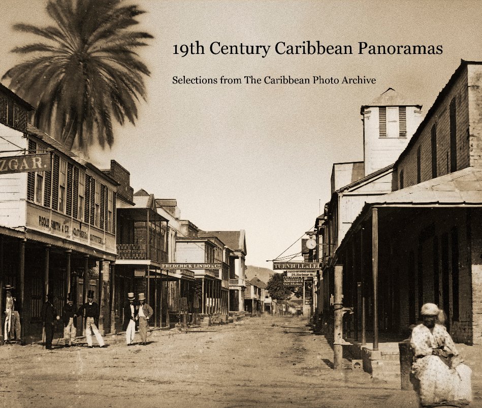 Visualizza 19th Century Caribbean Panoramas di Selections from The Caribbean Photo Archive