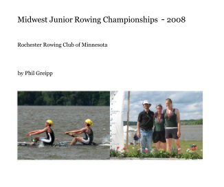 Midwest Junior Rowing Championships - 2008 book cover
