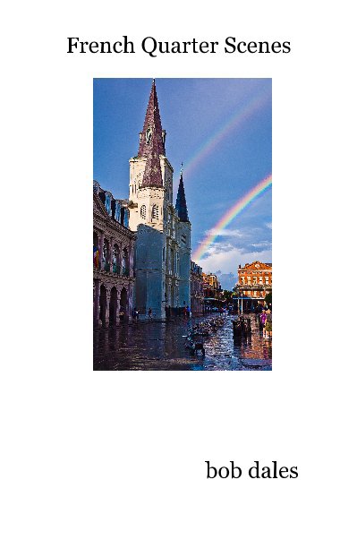 View French Quarter Scenes by bob dales