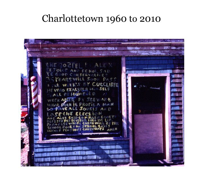 View Charlottetown 1960 to 2010 by Scott MacDonald
