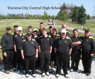 Traverse City Central High School Trojan Golf book cover