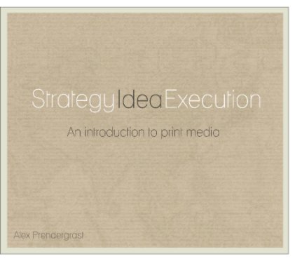 Strategy,  Idea,  Execution book cover