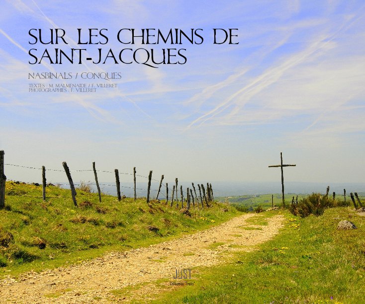 Ver Sur les chemins de Saint-Jacques por Textes : M. Malmenaide / f. Villeret Photographies : F. VILLERET