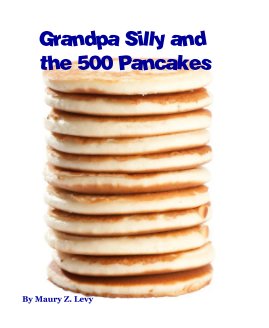 Grandpa Silly and the 500 Pancakes book cover