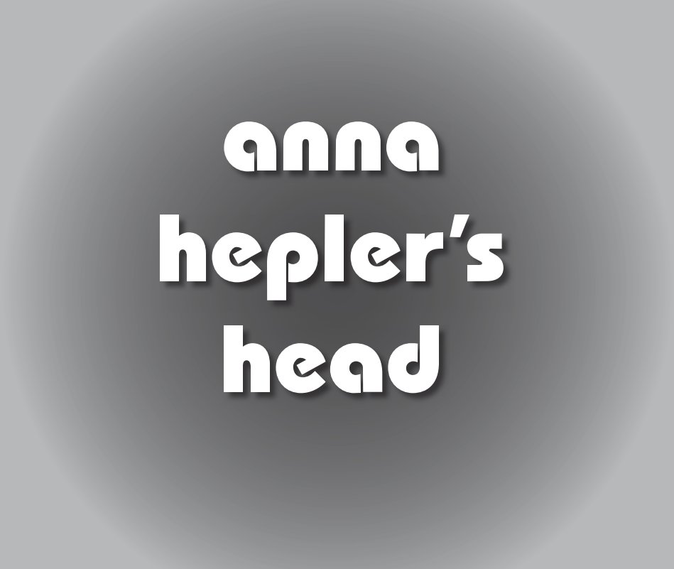 View Anna Hepler's Head by Dan Dowd