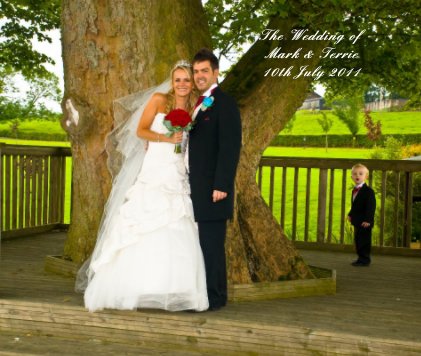 The Wedding of Mark & Terrie 10th July 2011 book cover