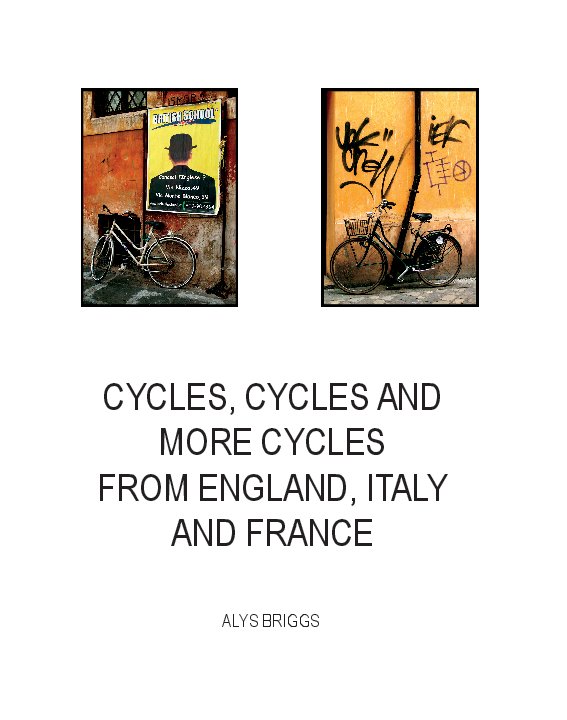 Ver CYCLES, CYCLES AND MORE CYCLES FROM ENGLAND, ITALY AND FRANCE por Alys Briggs