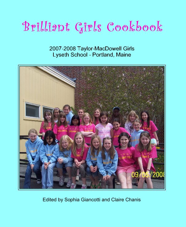 Bekijk Brilliant Girls Cookbook op Edited by Sophia Giancotti and Claire Chanis