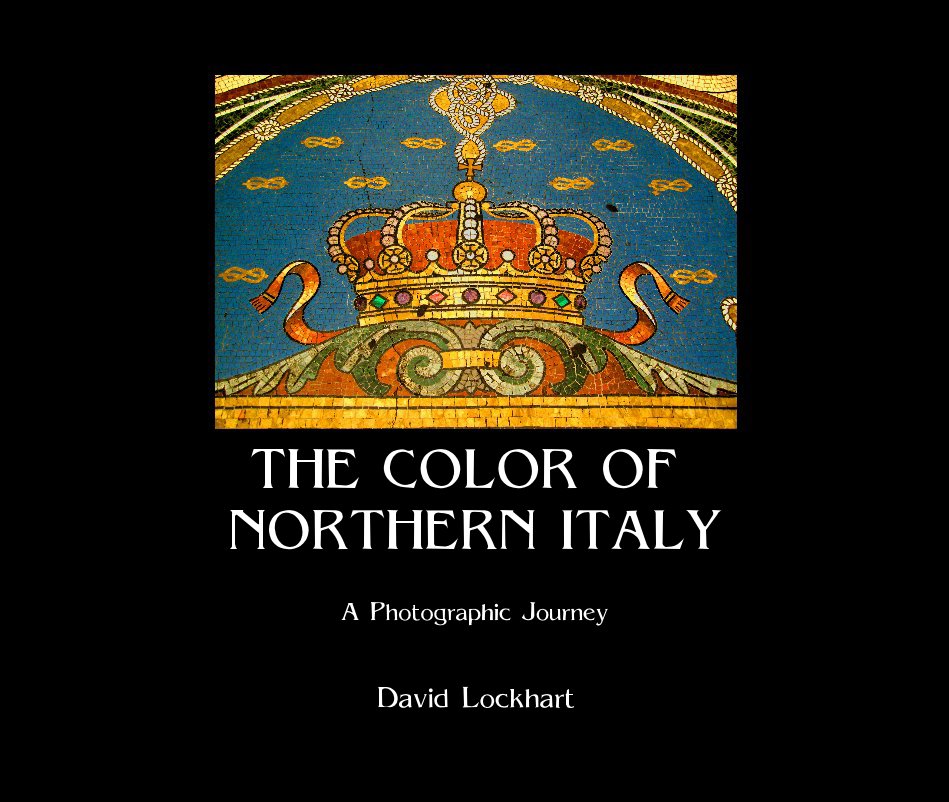 View THE COLOR OF NORTHERN ITALY by David Lockhart