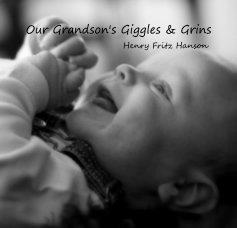 Our Grandson's Giggles & Grins Henry Fritz Hanson book cover