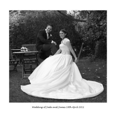 Wedding of Jade and James 18th April 2011 book cover