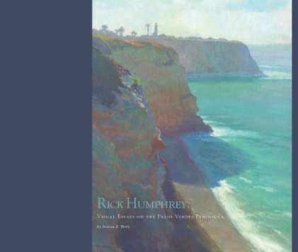 Rick Humphrey: Visual Essays of the Palos Verdes Peninsula book cover