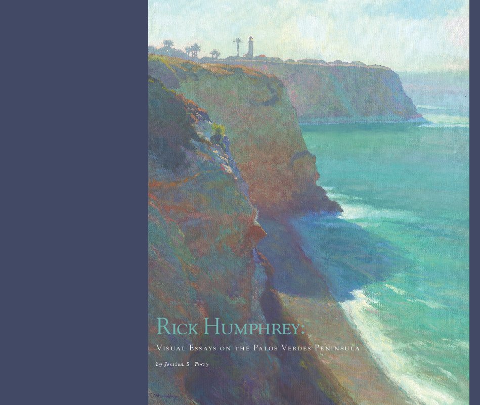 View Rick Humphrey: Visual Essays of the Palos Verdes Peninsula by Jessica S. Perry
