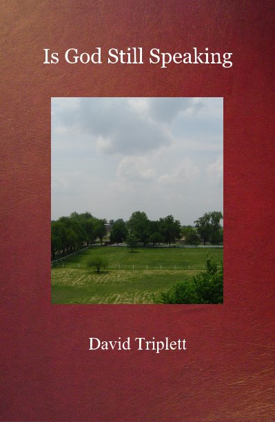 View Is God Still Speaking by David Triplett