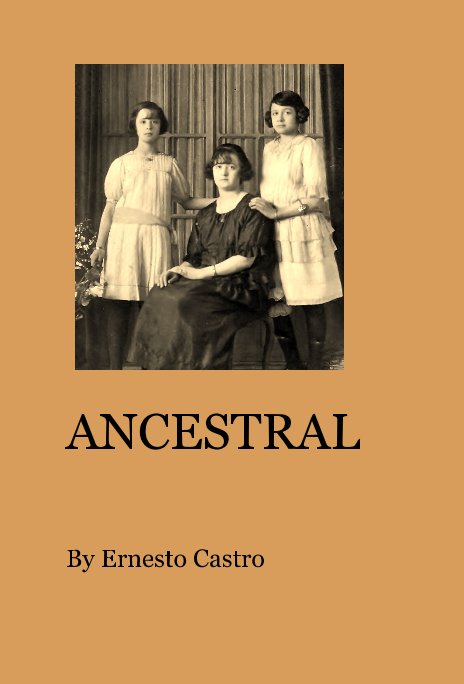 View ANCESTRAL by Ernesto Castro