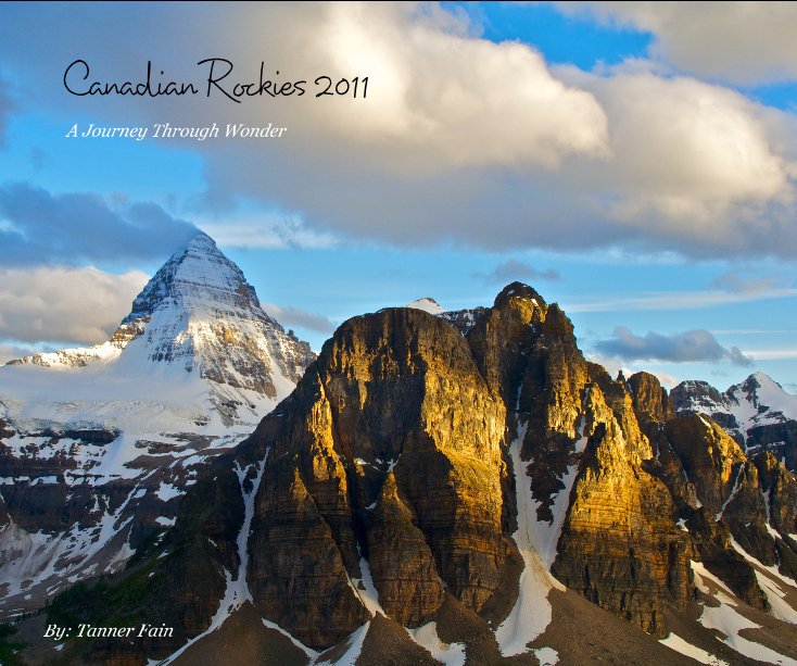 View Canadian Rockies 2011 by By: Tanner Fain