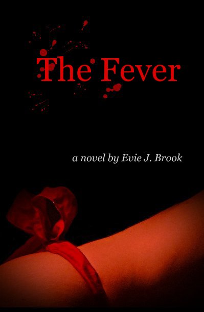 Ver The Fever por Evie J. Brook