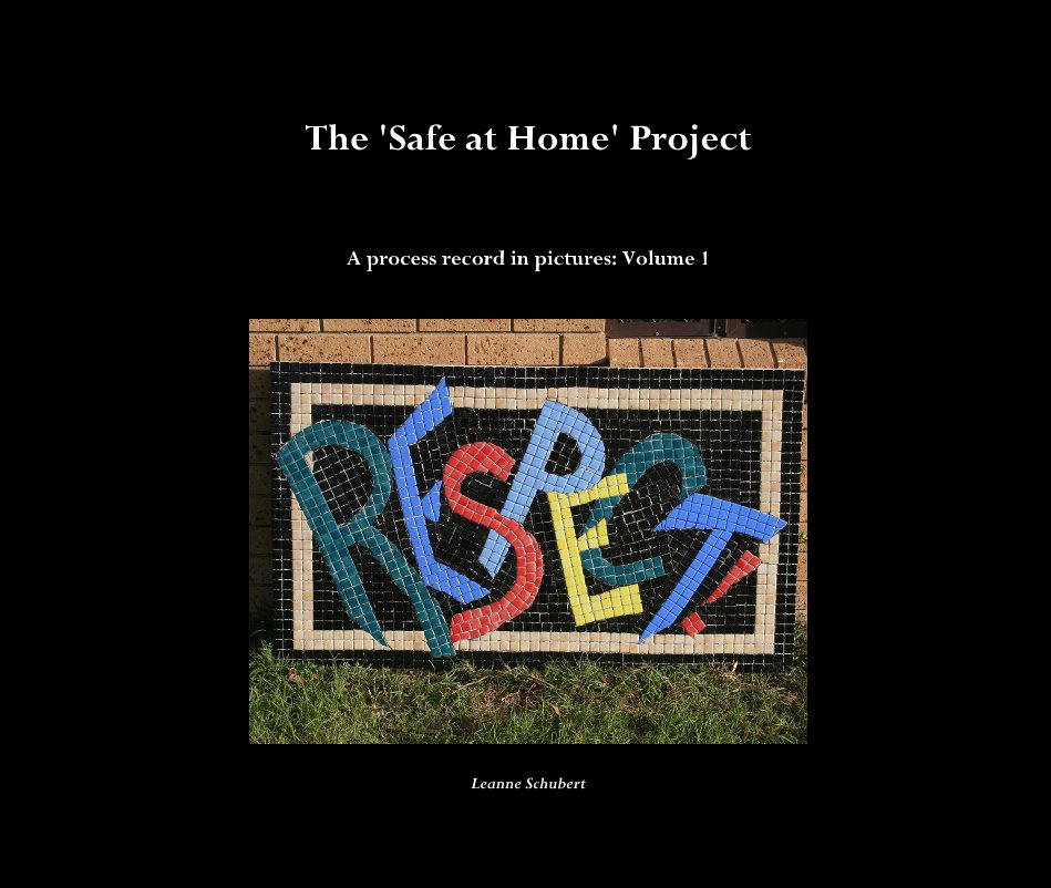 View The 'Safe at Home' Project by Leanne Schubert