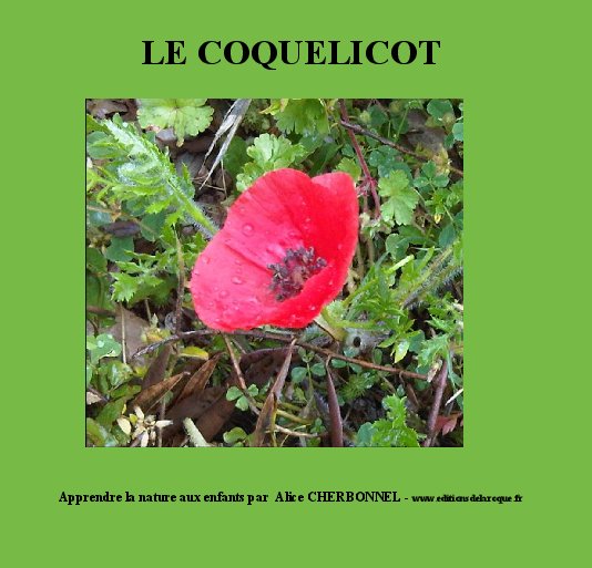 View LE COQUELICOT by Alice CHERBONNEL - www.editionsdelaroque.fr