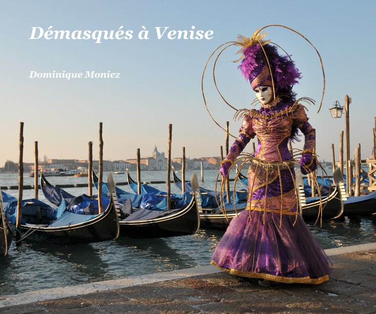 View Démasqués à Venise by Dominique Moniez