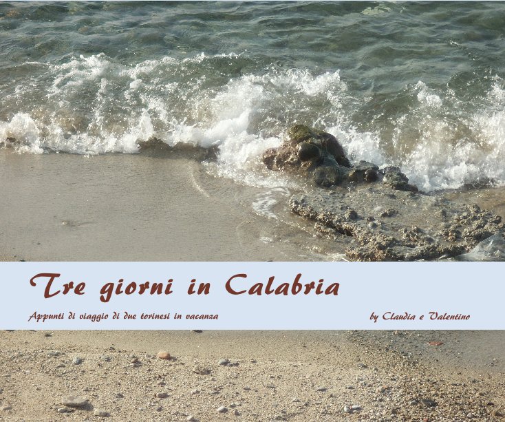 View Tre giorni in Calabria by Claudia e Valentino