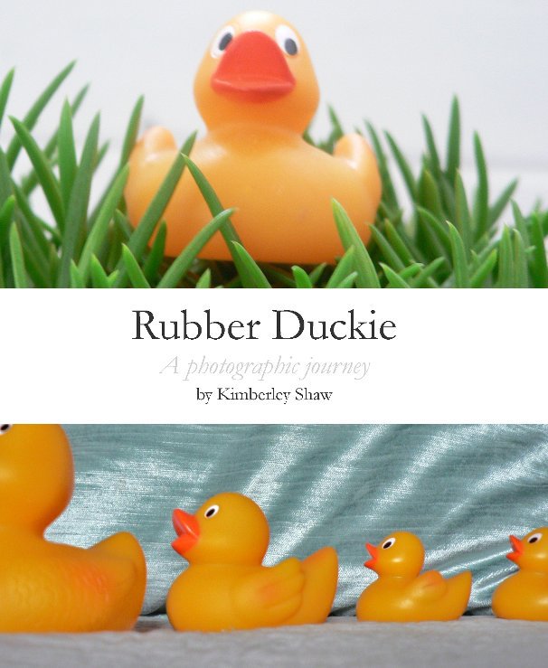 View Rubber Duckie by Kimberley Shaw