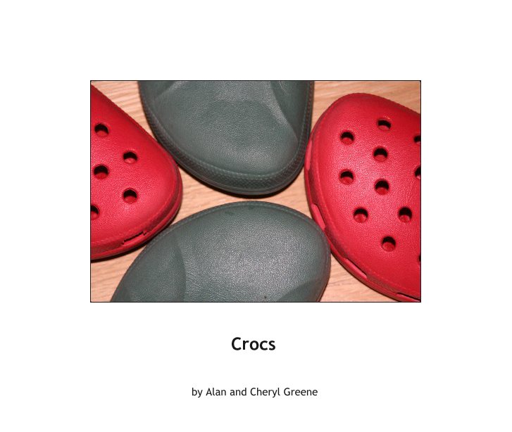 View Crocs by Alan and Cheryl Greene