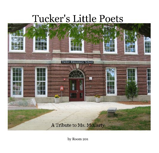 View Tucker's Little Poets by Room 201
