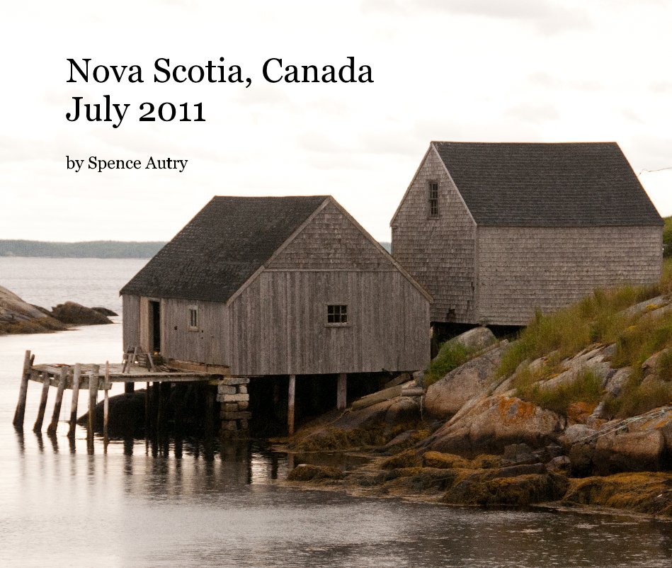 View Nova Scotia, Canada July 2011 by Spence Autry