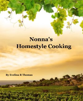 Nonna's Homestyle Cooking By Evelina R Thomas book cover