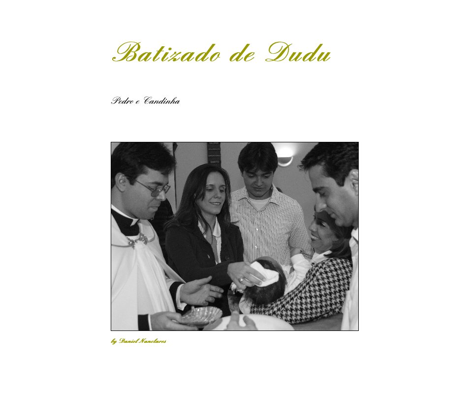 View Batizado de Dudu by Daniel Nanclares