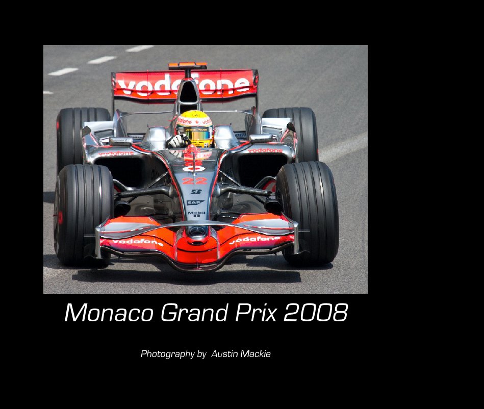 View Monaco Grand Prix 2008 by Photography by  Austin Mackie