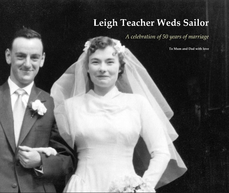 Bekijk Leigh Teacher Weds Sailor op To Mum and Dad with love