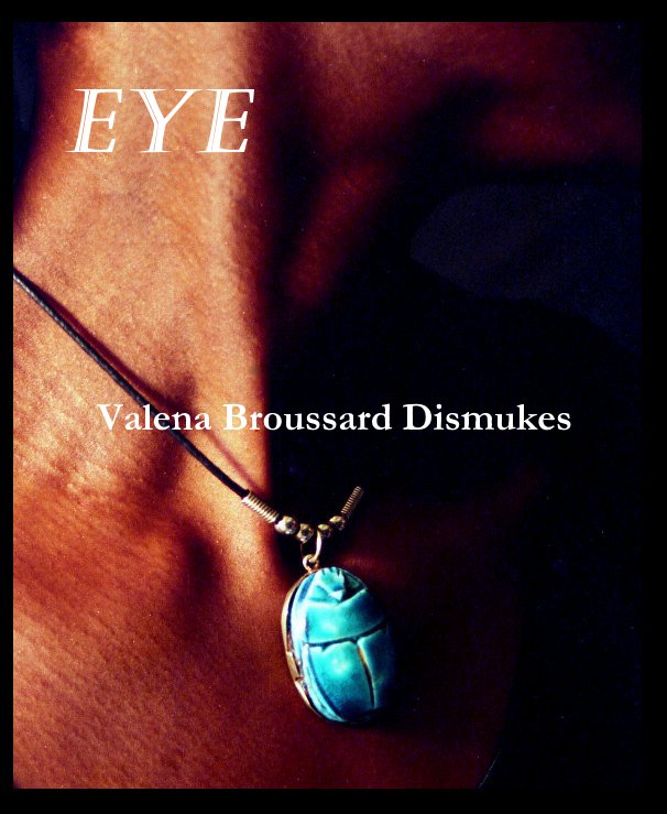 Visualizza EYE di Valena Broussard Dismukes