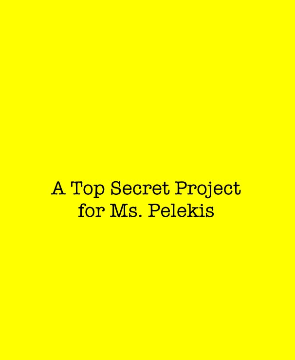 Ver A Top Secret Project for Ms. Pelekis por andipics