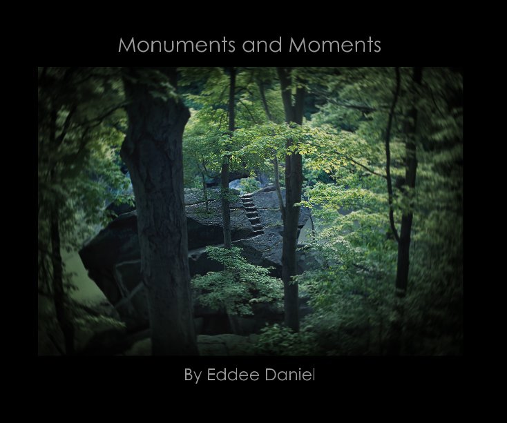 View Monuments and Moments by Eddee Daniel