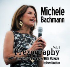Michele Bachmann Prezography Vol. 1 book cover