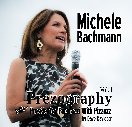 Ver Michele Bachmann Prezography Vol. 1 por Dave Davidson